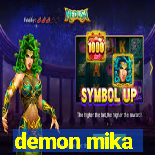 demon mika